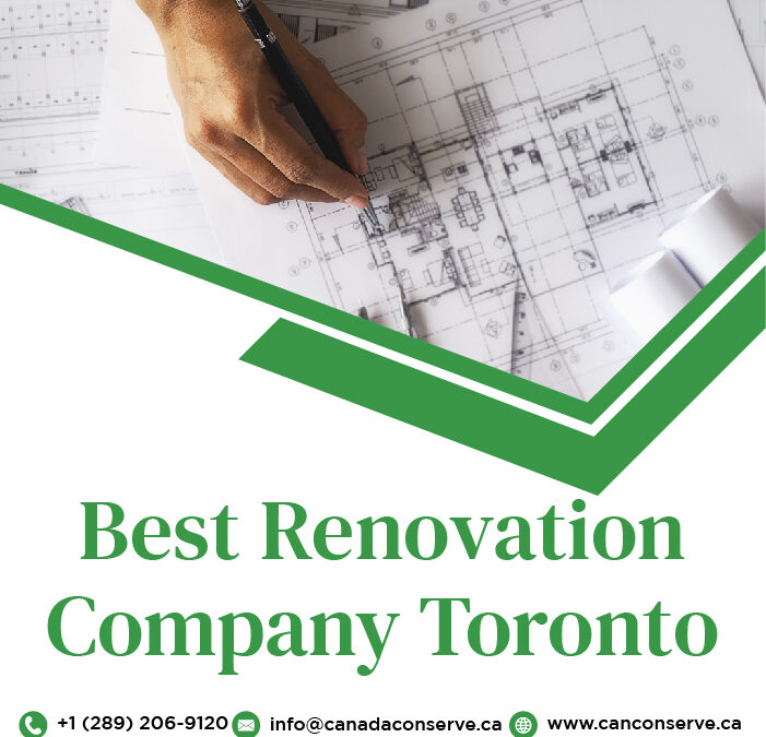 Why Should You Hire The Best Renovation Company Toronto?