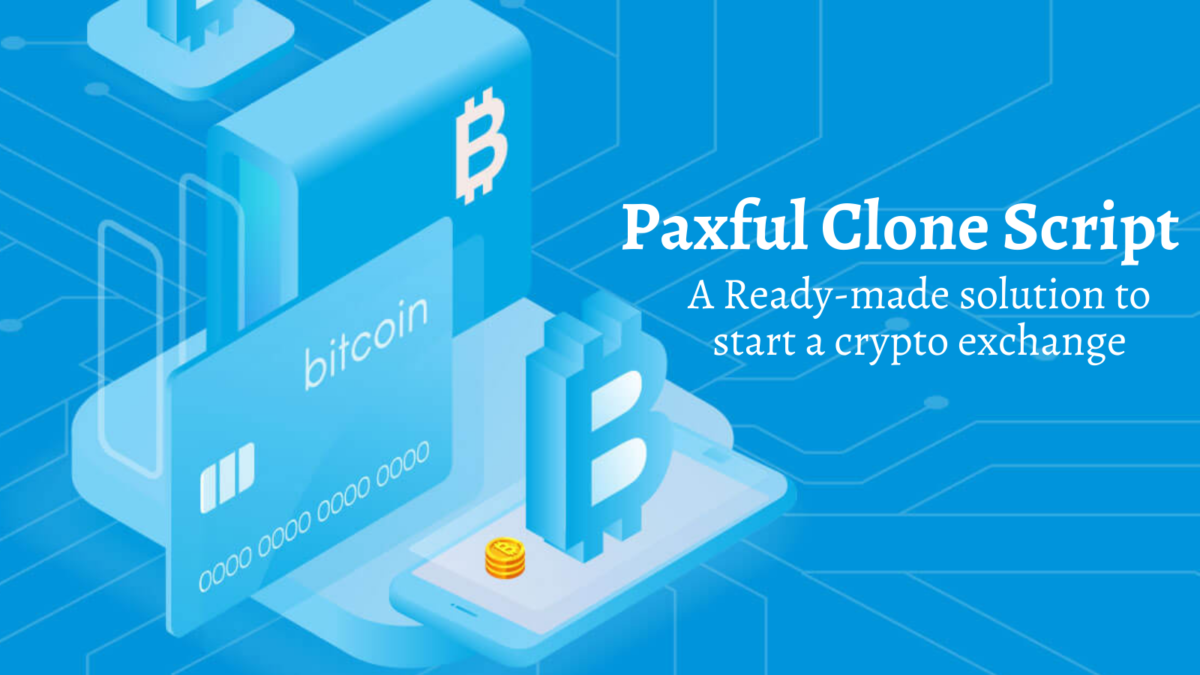 Paxful Clone Script – A Ready-made Solution to Start a Crypto Exchange