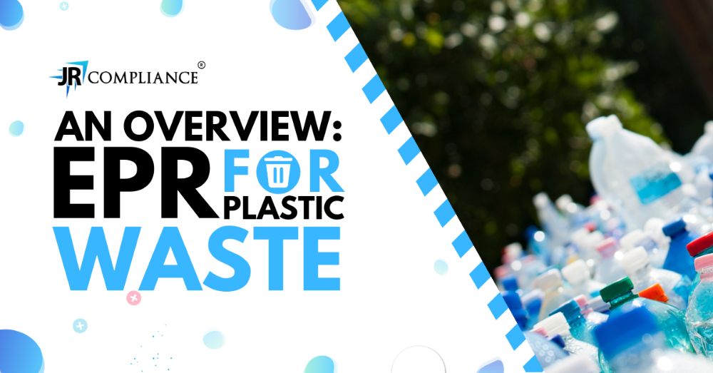 An Overview : EPR For Plastic Waste | How to Get EPR Certificate