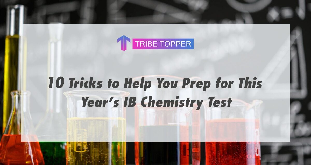 Ten Tricks to Help IB Chemistry Test