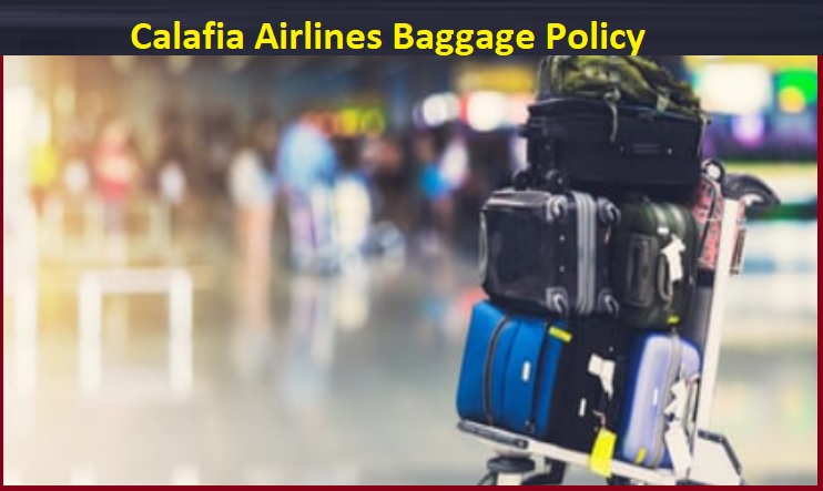 How do a traveller avail Calafia Airlines baggage policy?