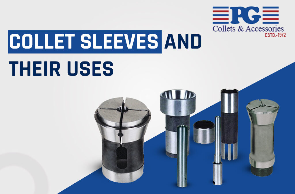 Collet Sleeves And Their Uses