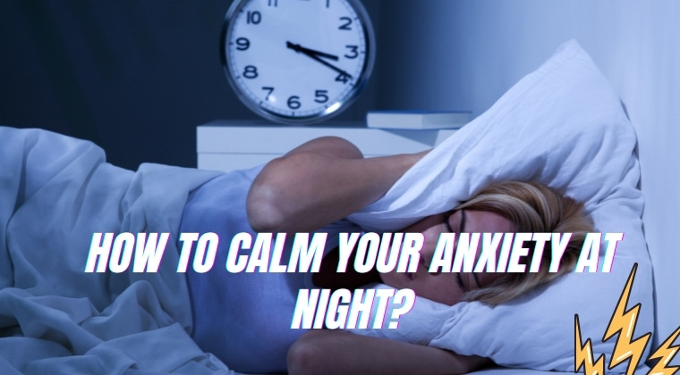 How to Calm Your Anxiety at Night?