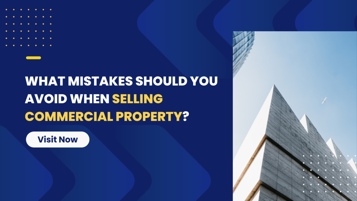 What Mistakes Should You Avoid When Selling Commercial Property?