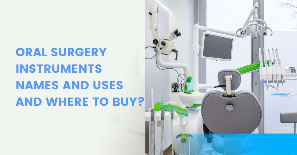 Oral surgery instruments names and uses and where to buy?