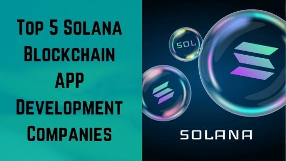 Top 5 Solana Blockchain Development Companies