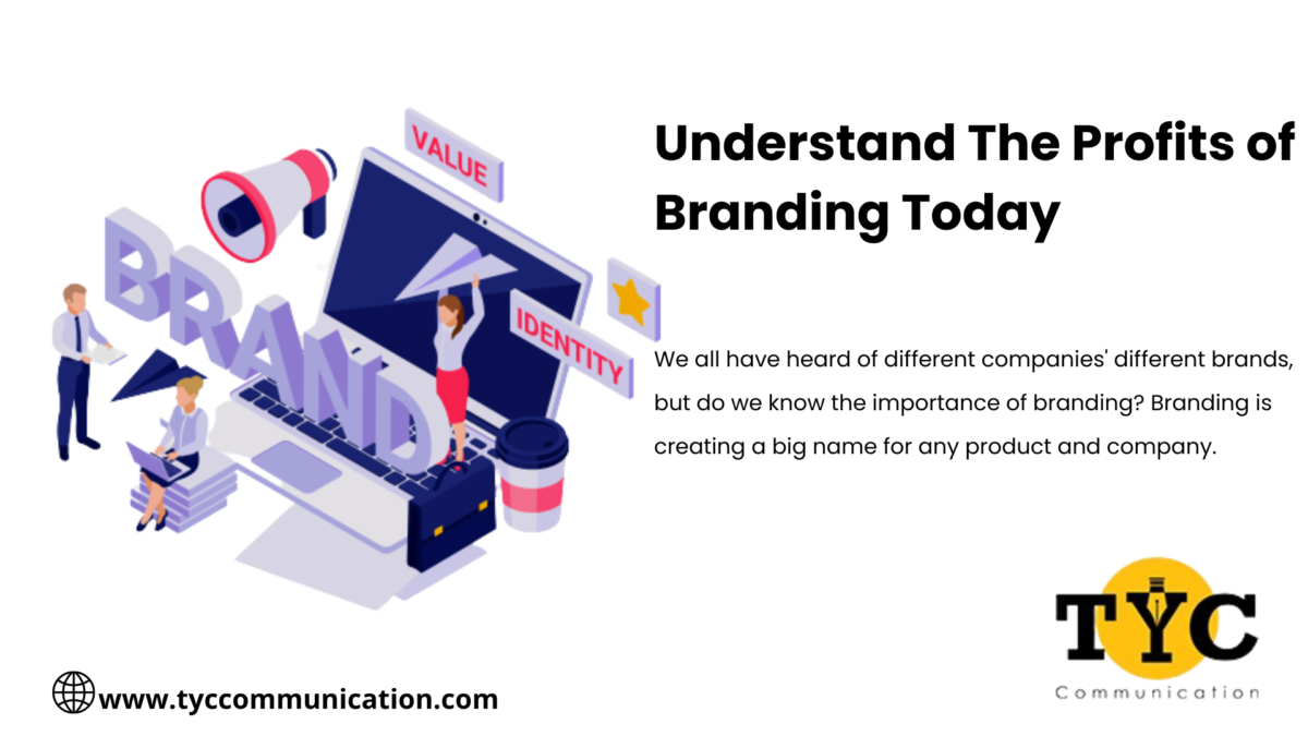Understand The Profits of Branding Today