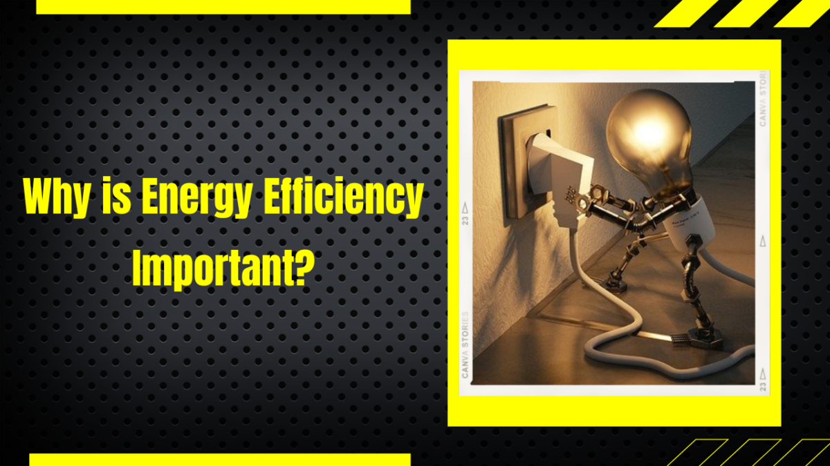 Why is Energy Efficiency Important?