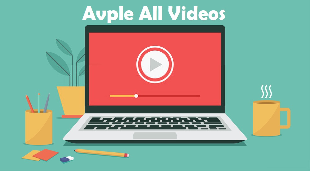 Avple – What Exactly Is Avple? How Do I Download Videos Using Avple