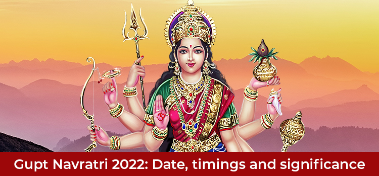 Gupt Navratri 2022: Date, timings and significance
