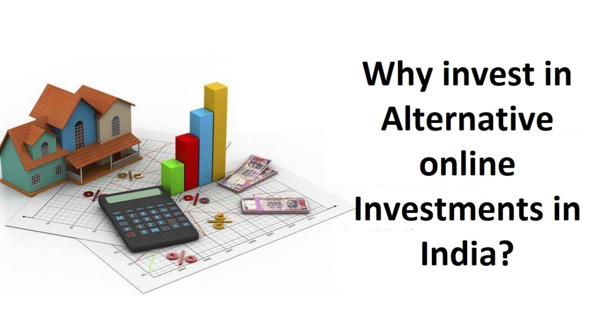 Why invest in Alternative online Investments in India?