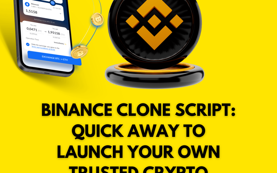 Binance Clone Script: Quick Away to Launch your own Trusted Crypto Exchange platform!