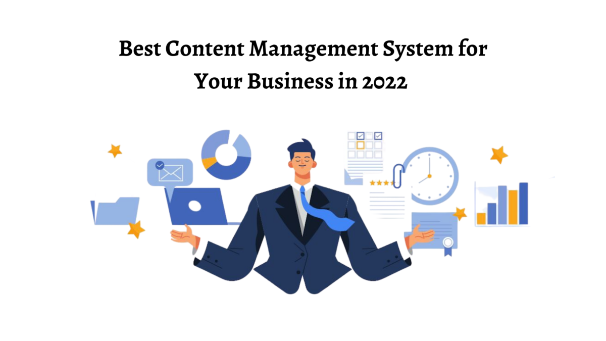 Best Content Management System for Your Business in 2022
