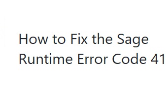 How to Fix the Sage Runtime Error Code 41