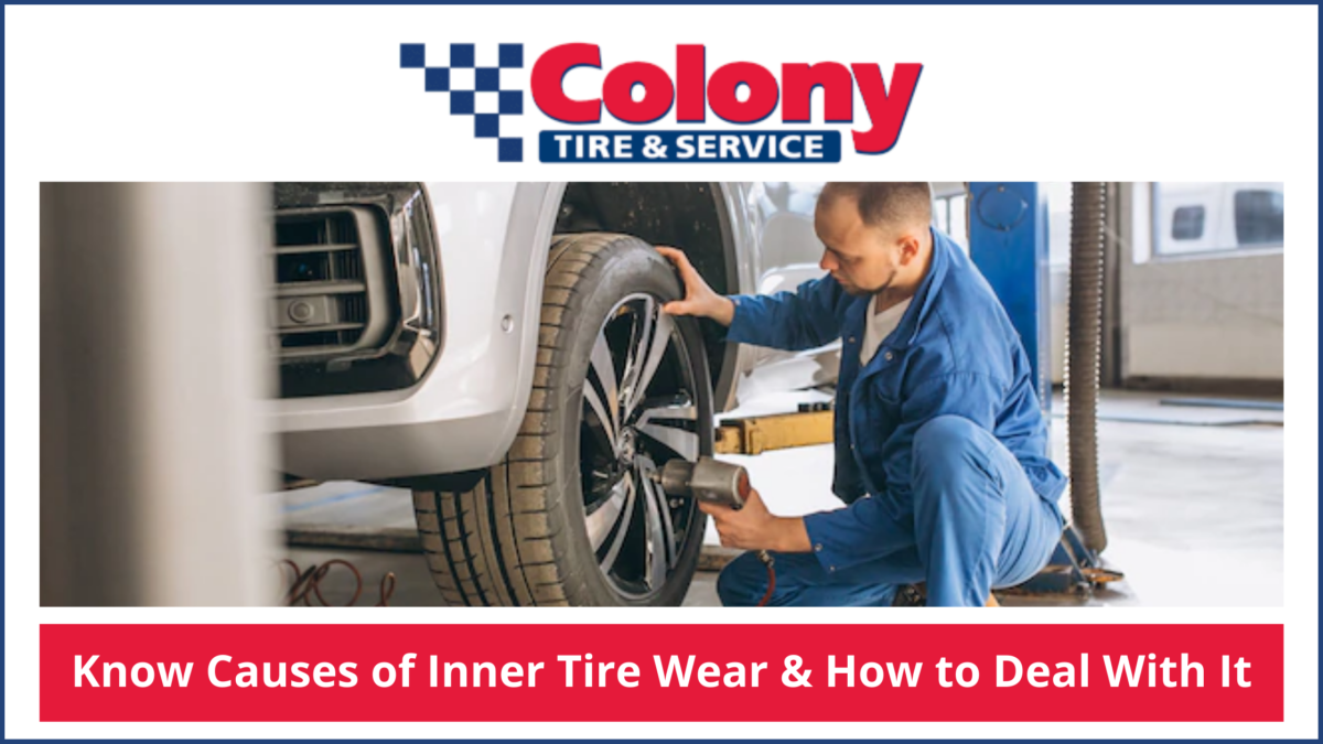 Know Causes of Inner Tire Wear & How to Deal With It