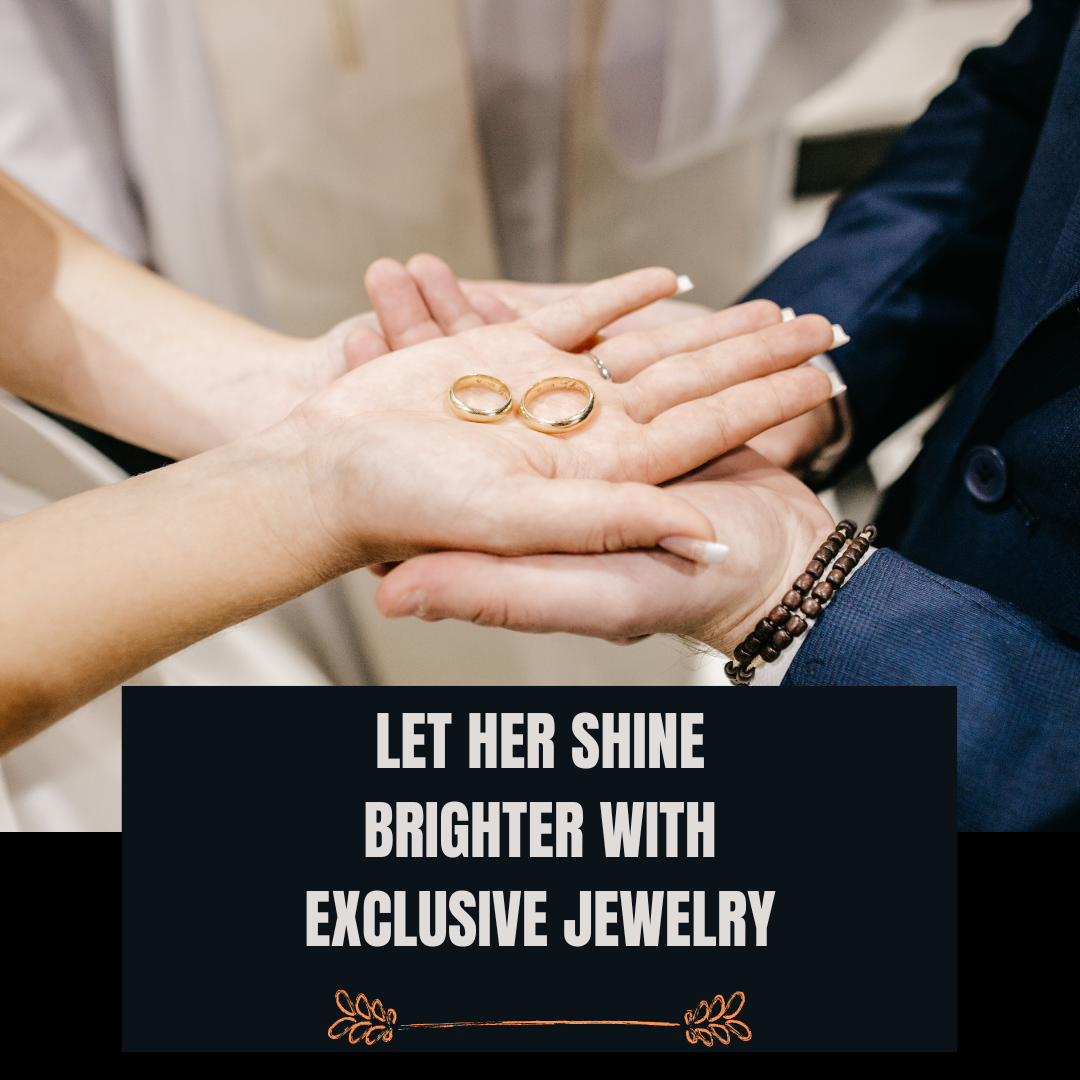 Let her shine brighter with exclusive jewelry