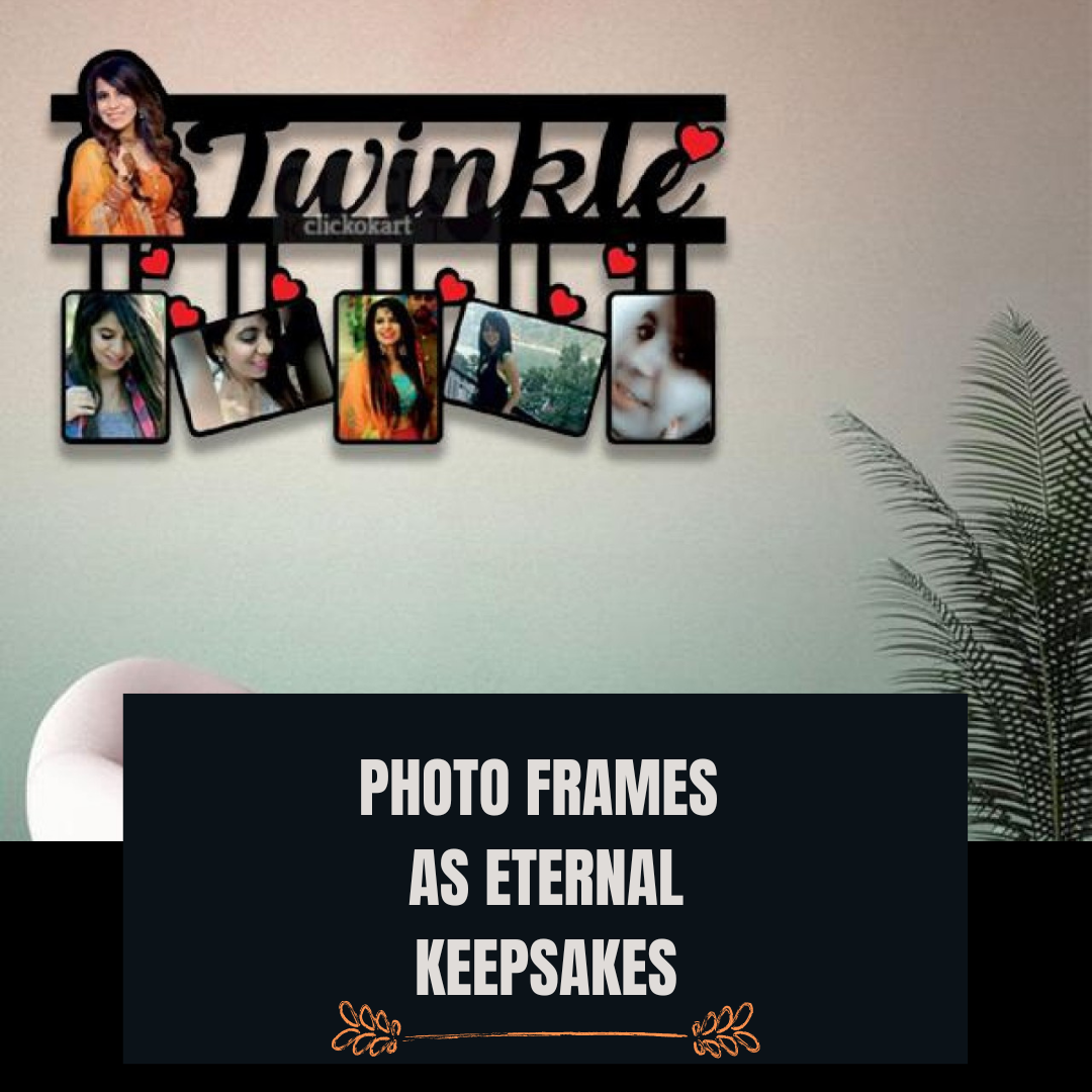 Photo frames as eternal keepsakes