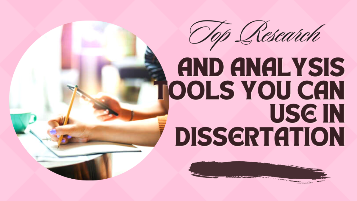 Top Research and Analysis Tools You Can Use in Dissertation