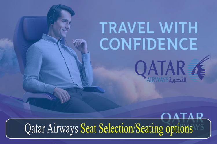 Qatar Airways Seat Selection or Seating options