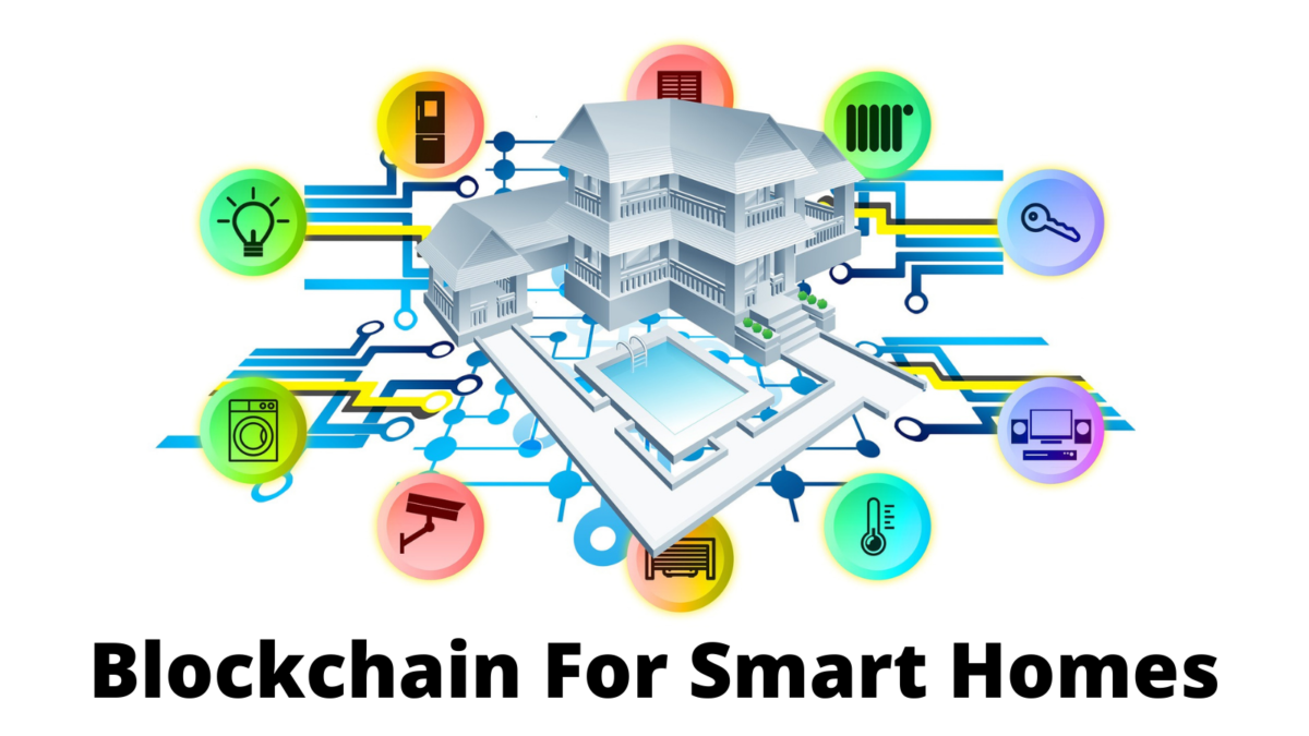 Blockchain For Smart Homes