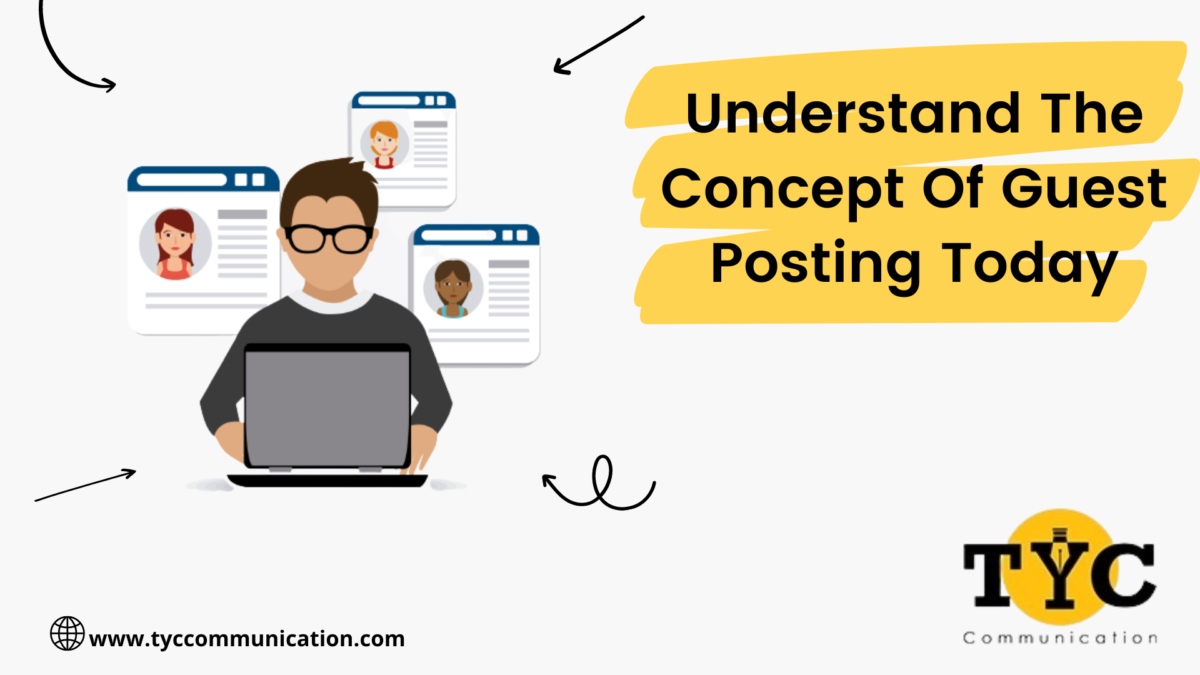 Understand The Concept Of Guest Posting Today!