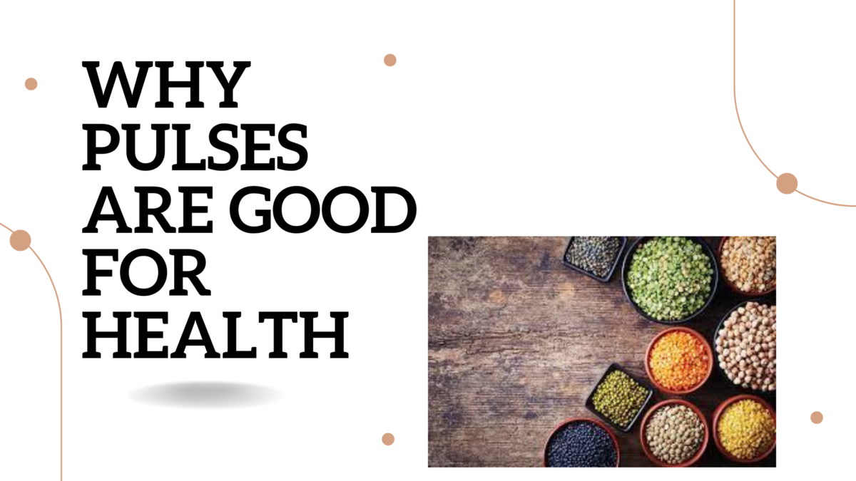 Why pulses are good for health?