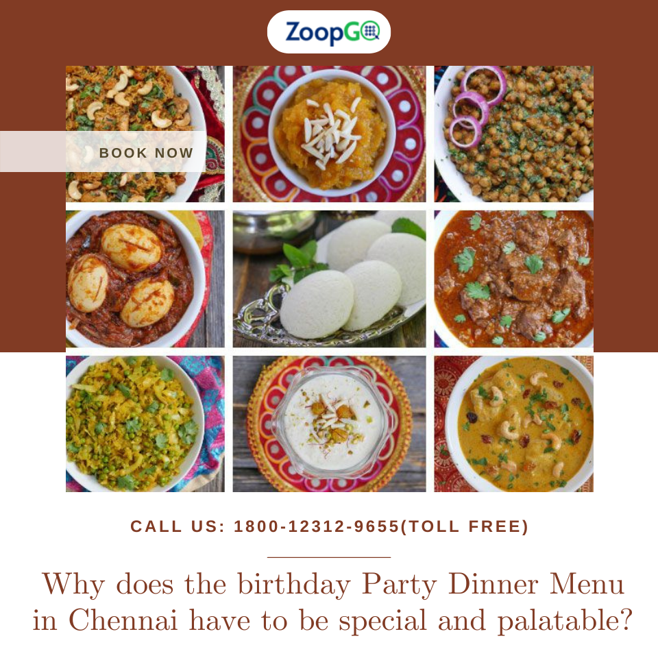 Why does the birthday Party Dinner Menu in Chennai have to be special and palatable?