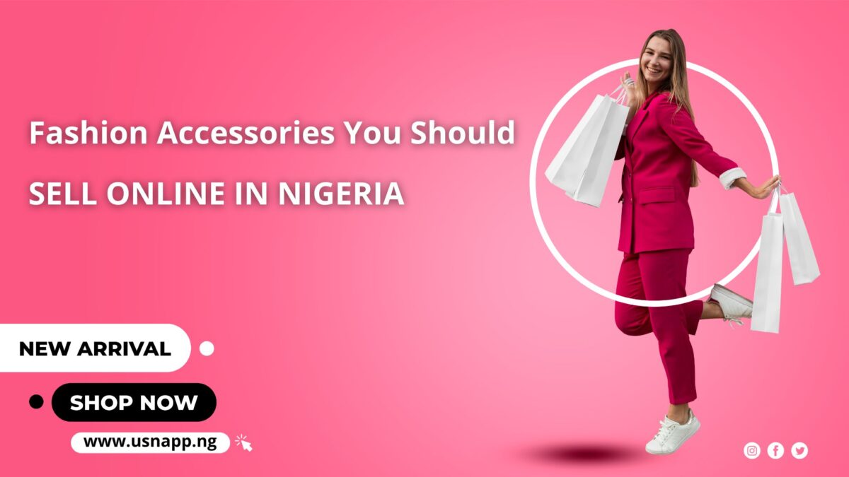 Fashion Accessories you should sell online in Nigeria