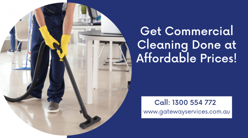 Get Commercial Cleaning Done At Affordable Prices!
