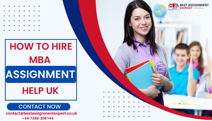 How To Hire MBA Assignment Help UK