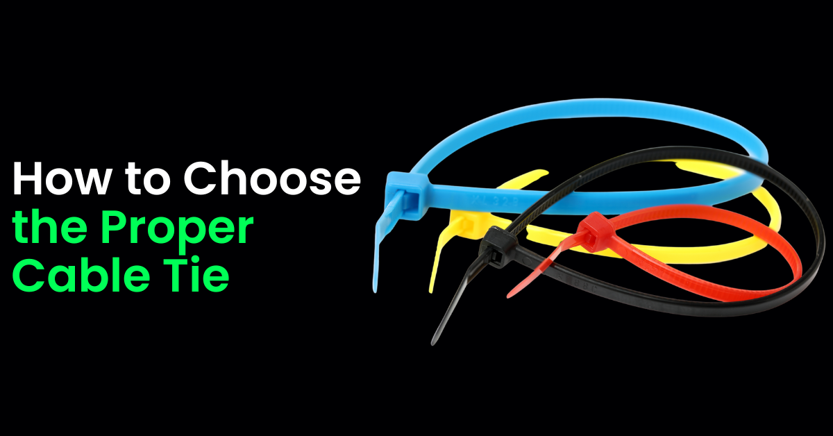 How to Choose the Proper Cable Tie