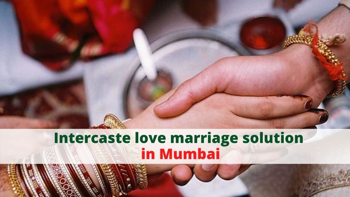 Intercaste love marriage solution in Mumbai – Astrology Support