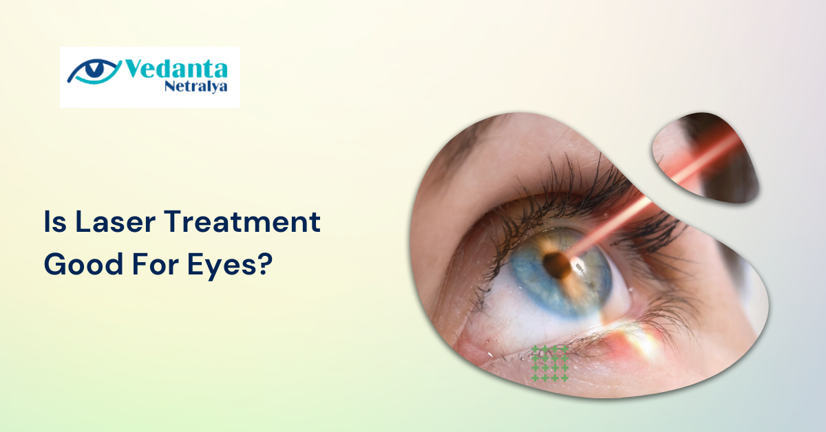 Is laser treatment good for eyes?