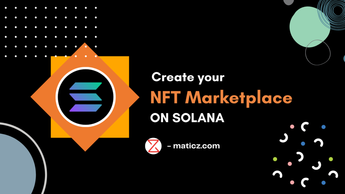 Entrepreneurs are want to kick-start their own NFT Marketplace on Solana