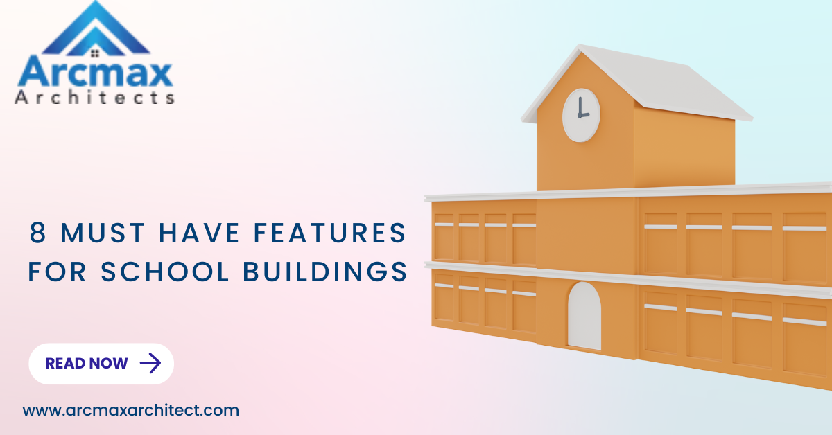 8 Must have Features for School Buildings