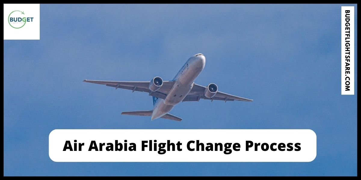 Air Arabia Flight Change Process