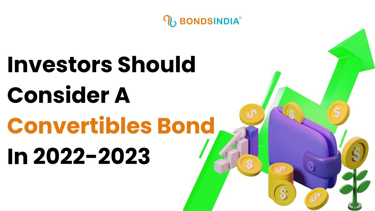 Why Investors Should Consider A Convertibles Bond In 2022-2023