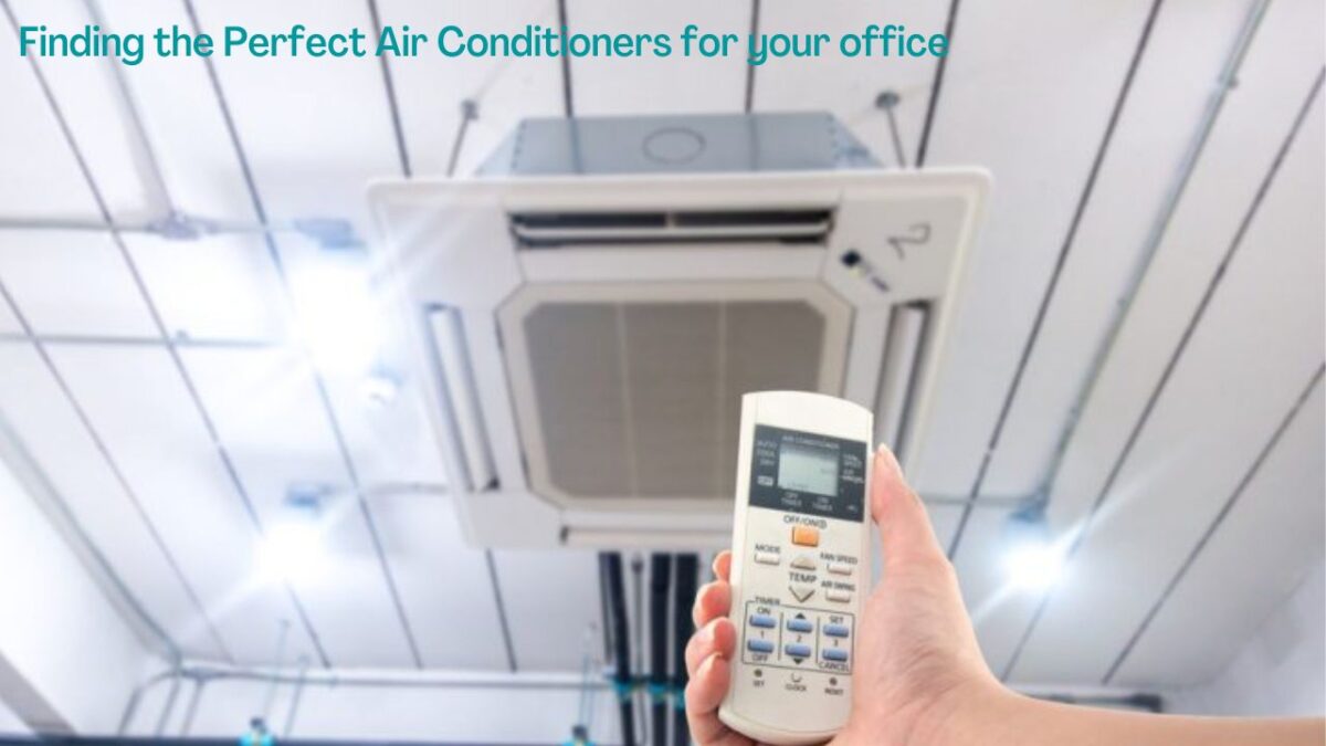 Finding the Perfect Air Conditioners for your office