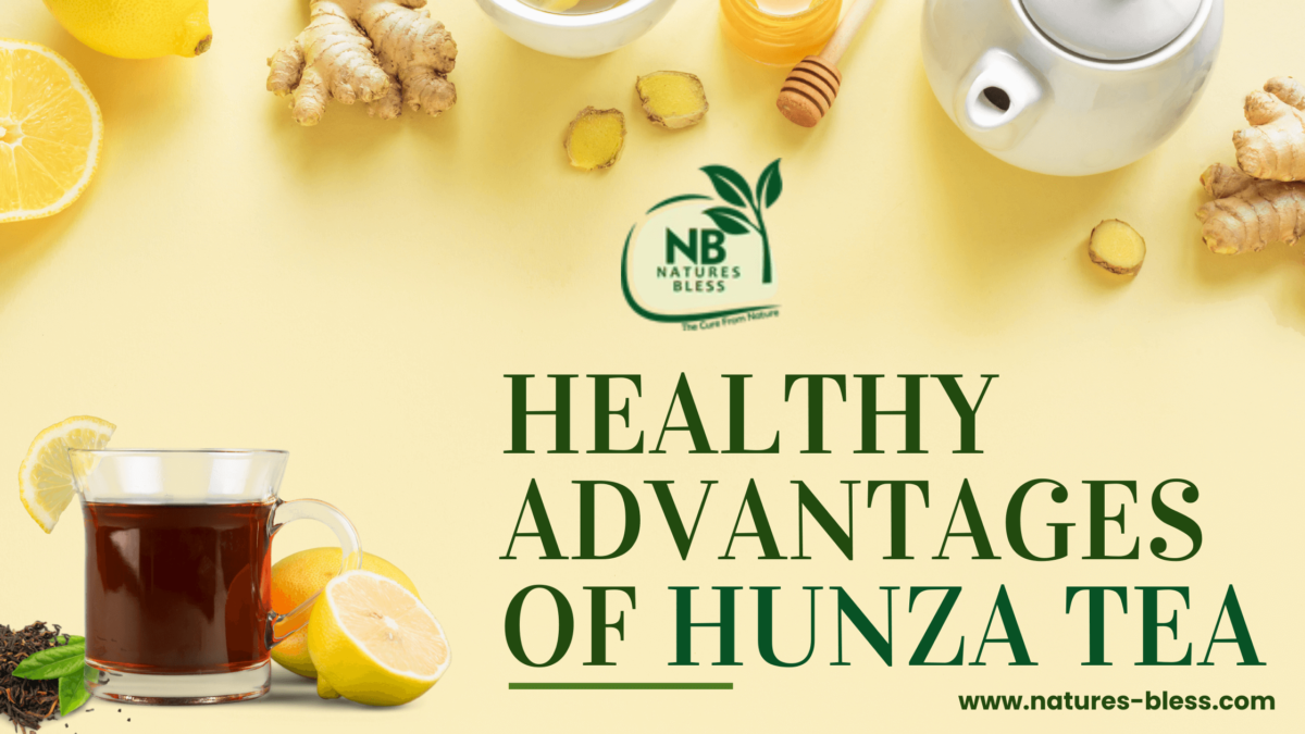 Healthy Advantages Of Hunza Tea