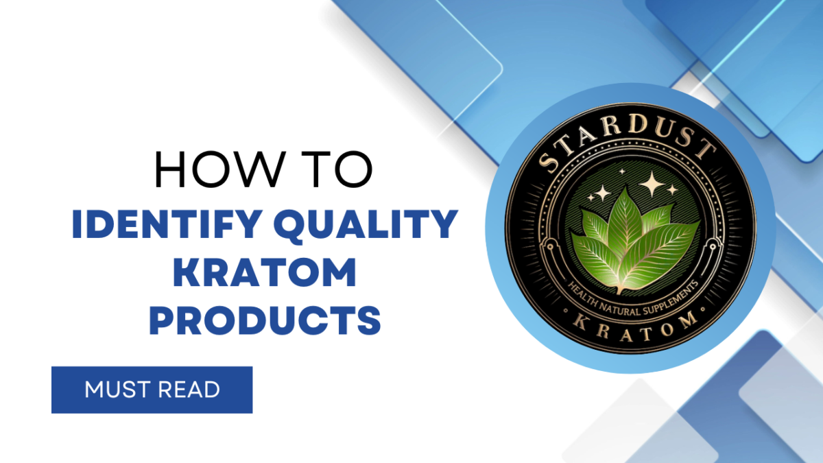 How To Identify Quality Kratom Products?