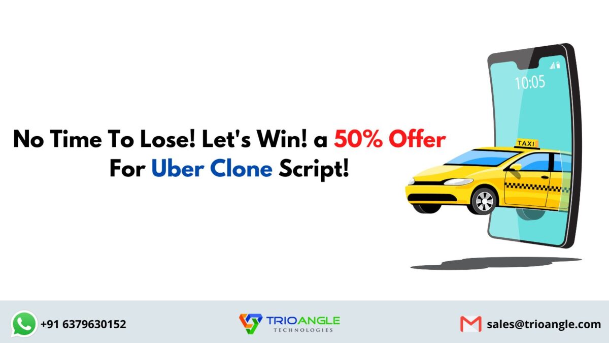 No Time To Lose! Let’s Win! a 50% Offer For Uber Clone Script!