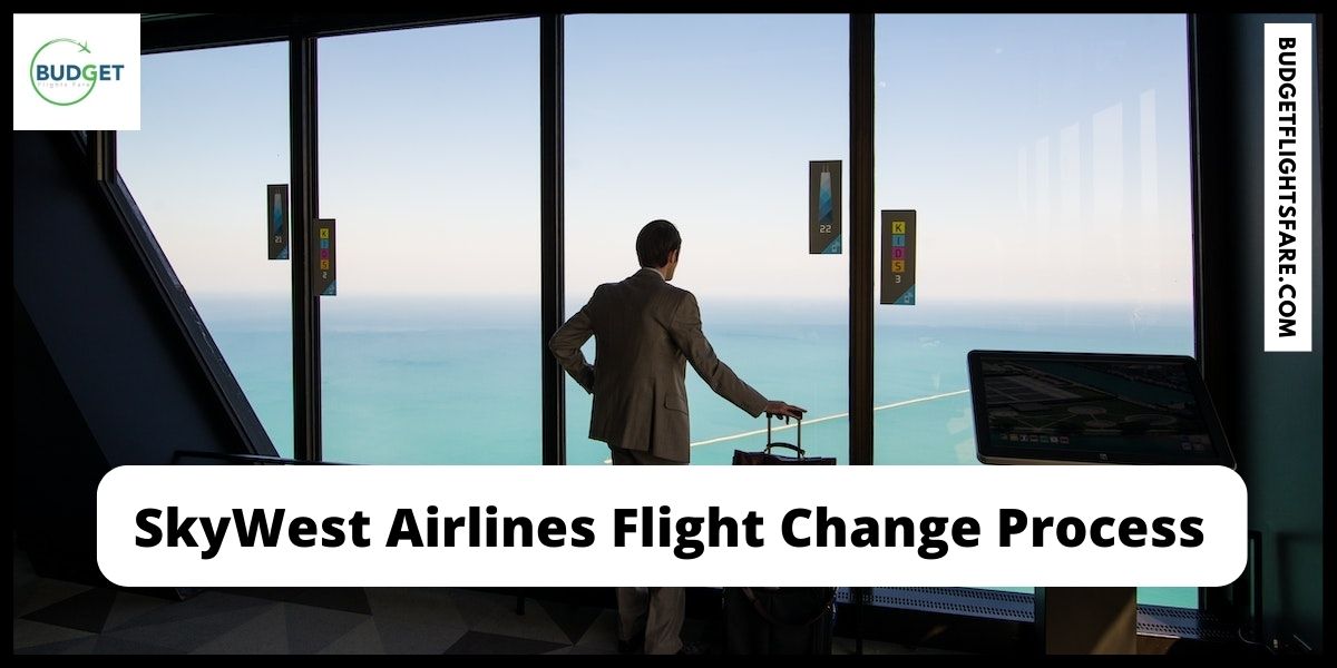 SkyWest Airlines Flight Change Process
