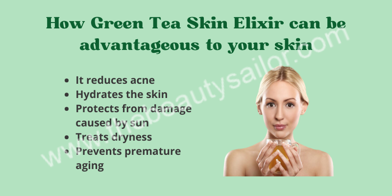 how Green Tea Skin Elixir can be advantageous to your skin
