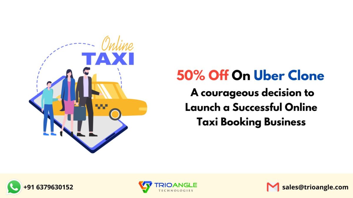 50% Off On Uber Clone – A courageous decision to Launch a Successful Taxi Business