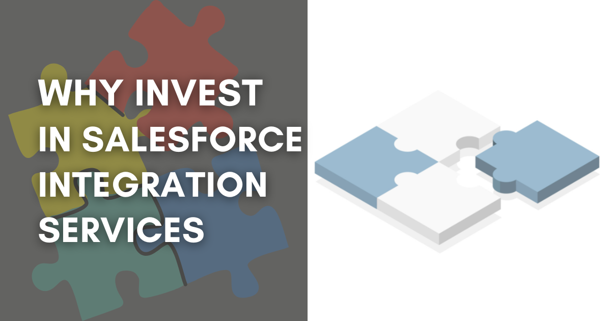 Why Invest In Salesforce Integration Services?