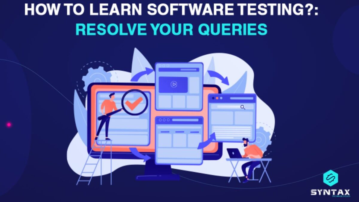 How to Learn Software Testing?: Resolve your Queries