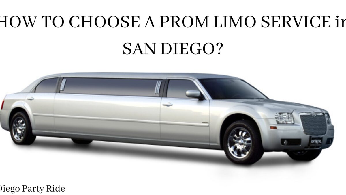 HOW TO CHOOSE A PROM LIMO SERVICE IN SAN DIEGO?