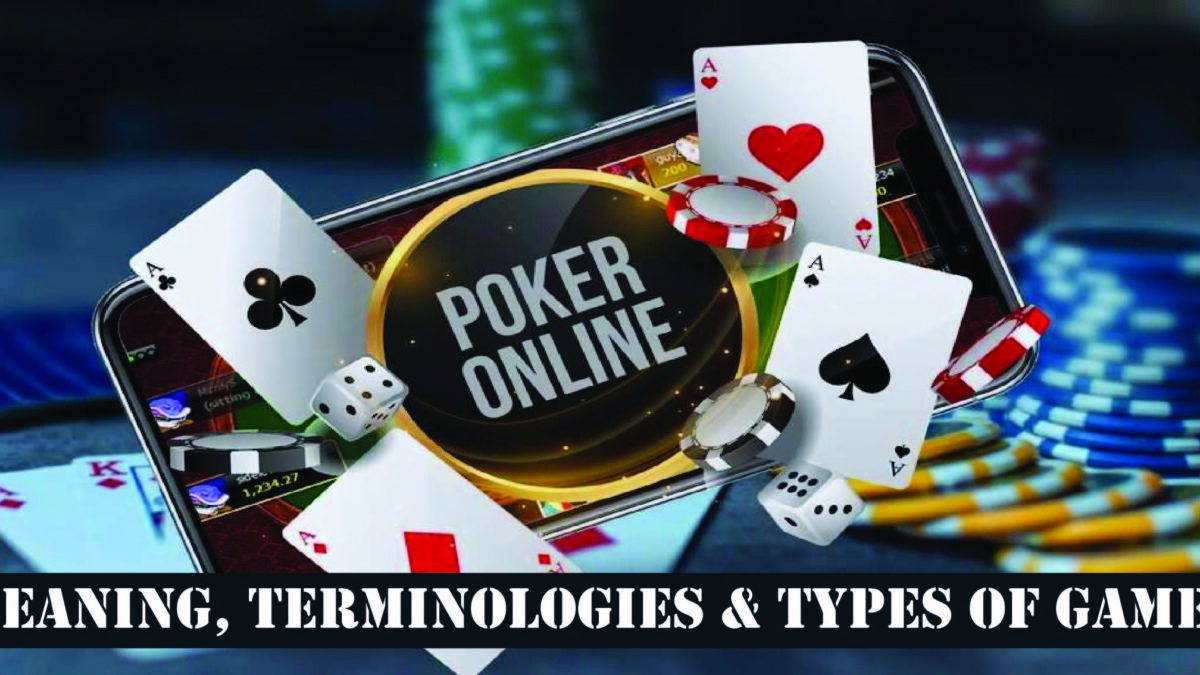 Poker Online-Meaning, Terminologies, and Types of Games