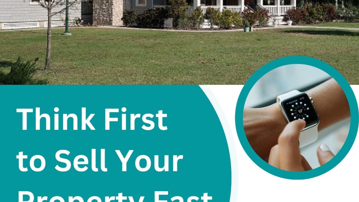 Think First to Sell Your Property Fast
