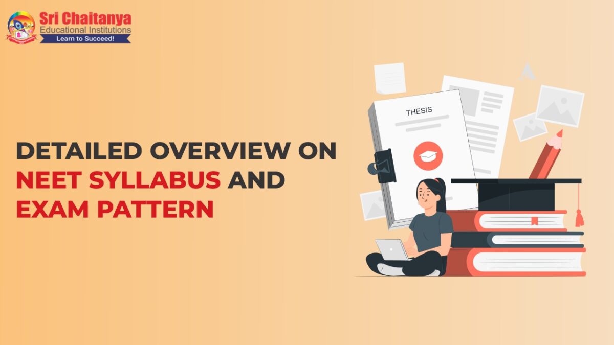A Detailed Overview on NEET Syllabus and Exam Pattern